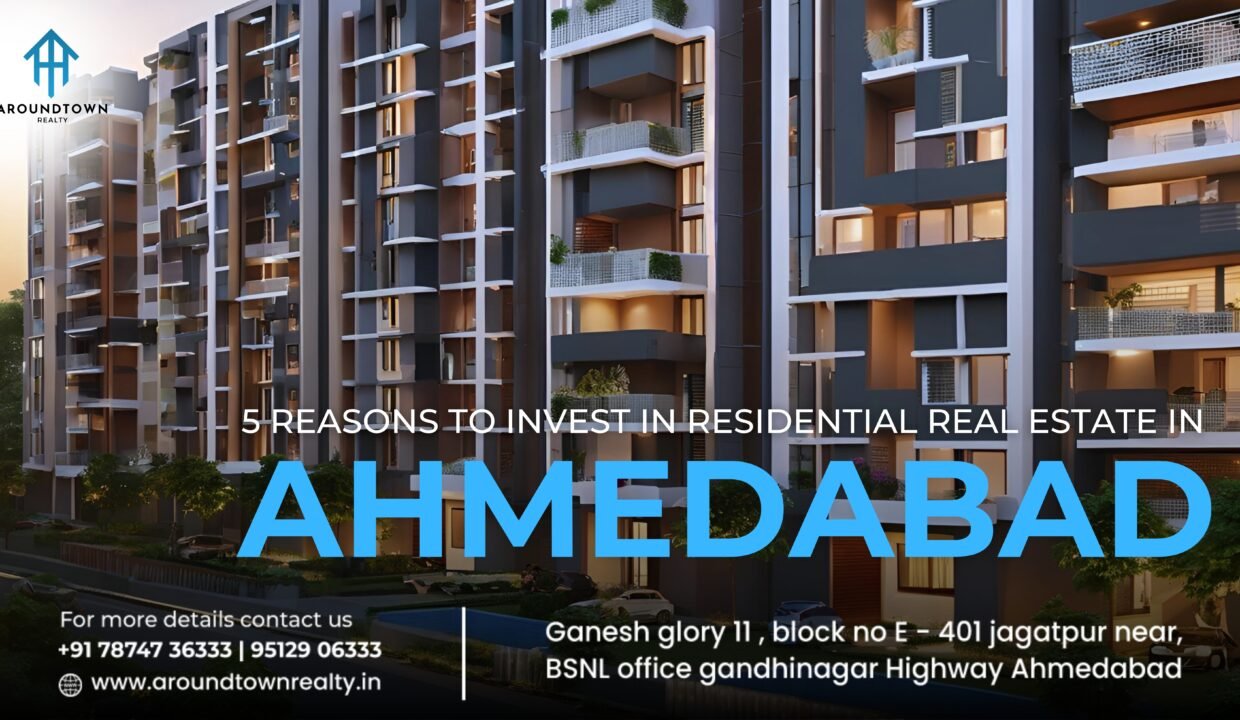 5 Reasons to Invest in Residential Real Estate in Ahmedabad