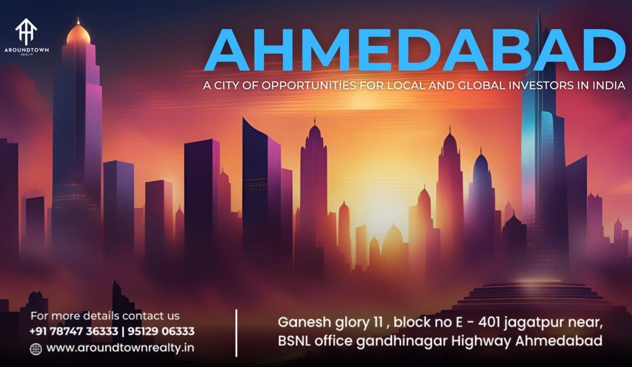 Ahmedabad: A City of Opportunities for Local and Global Investors in India