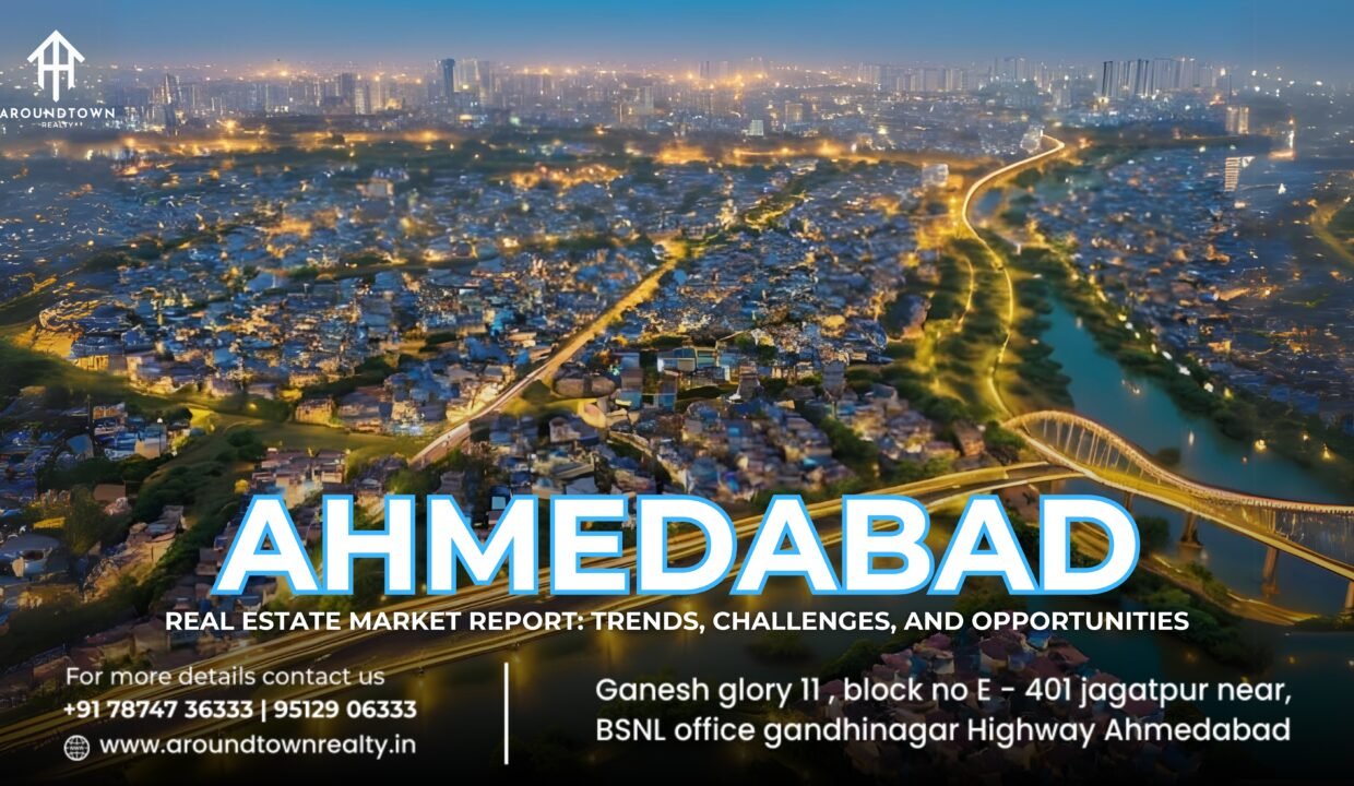 Ahmedabad Real Estate Market Report_ Trends, Challenges, and Opportunities