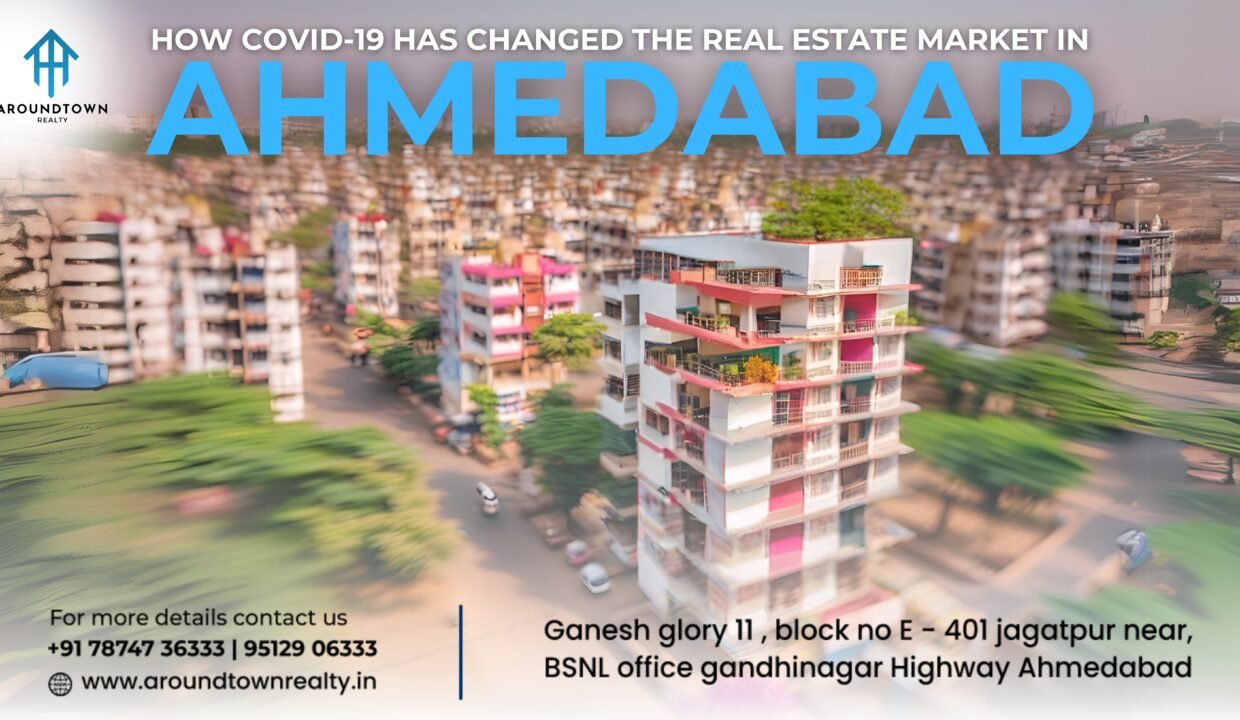 How COVID-19 Has Changed the Real Estate Market in Ahmedabad