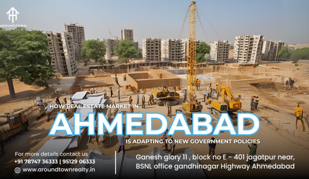 How Real Estate Market in Ahmedabad Is Adapting to New Government Policies