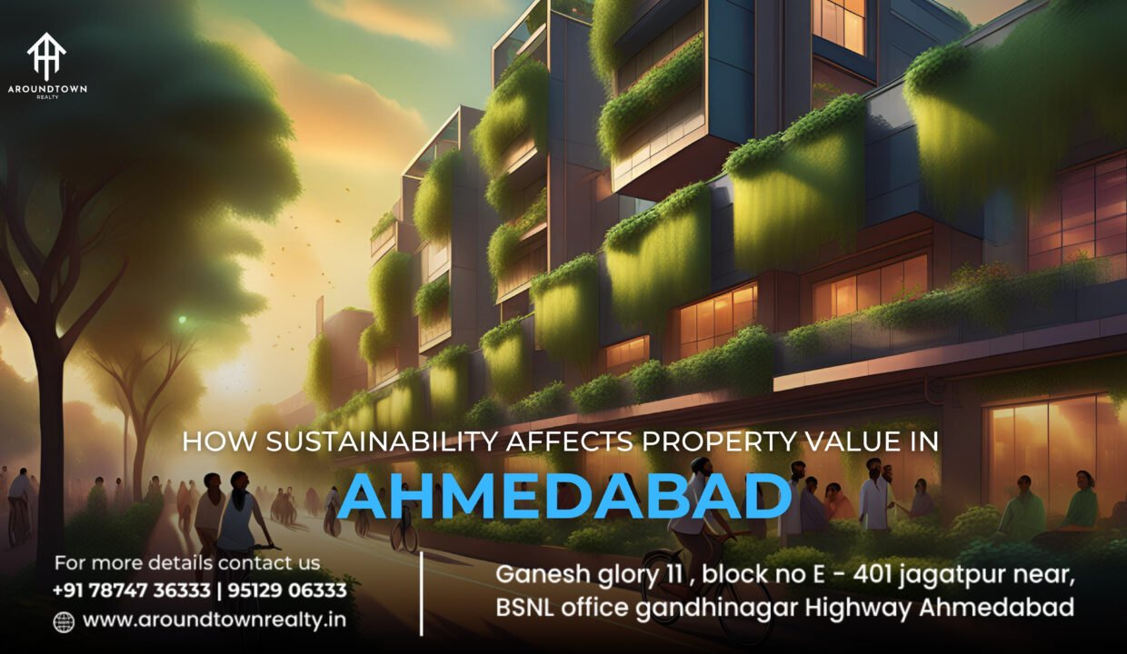 How Sustainability Affects Property Value in Ahmedabad