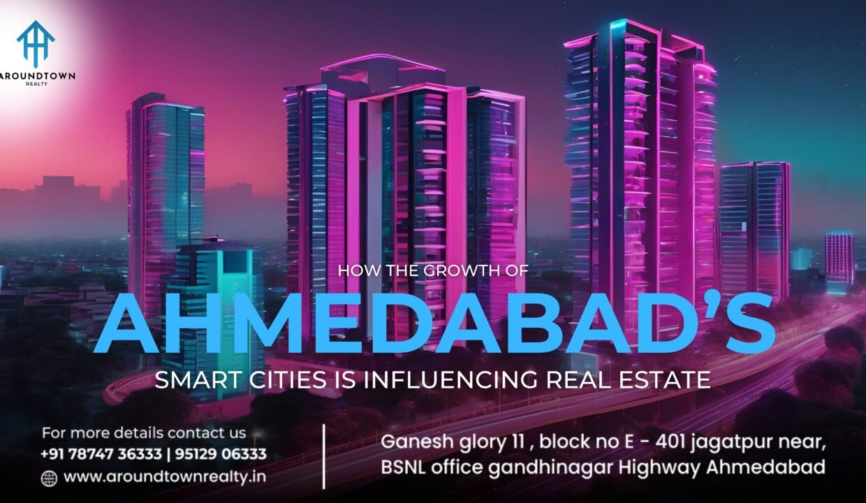 How the Growth of Ahmedabad’s Smart Cities is Influencing Real Estate