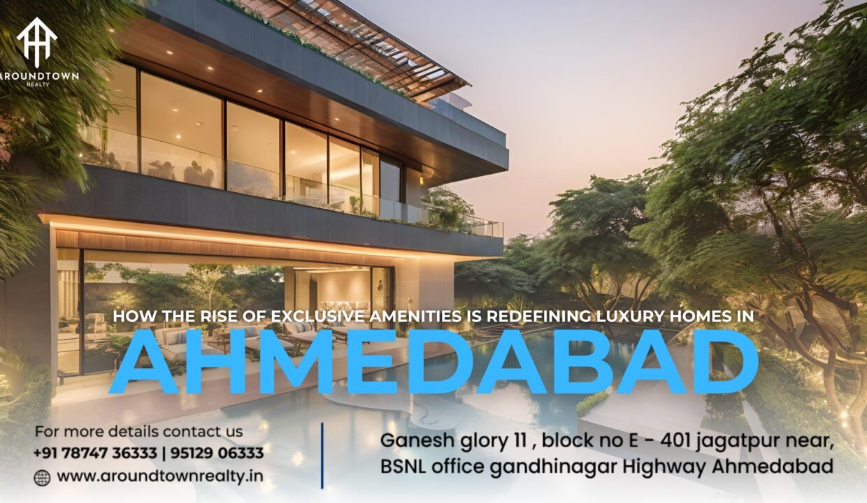 How the Rise of Exclusive Amenities is Redefining Luxury Homes in Ahmedabad.