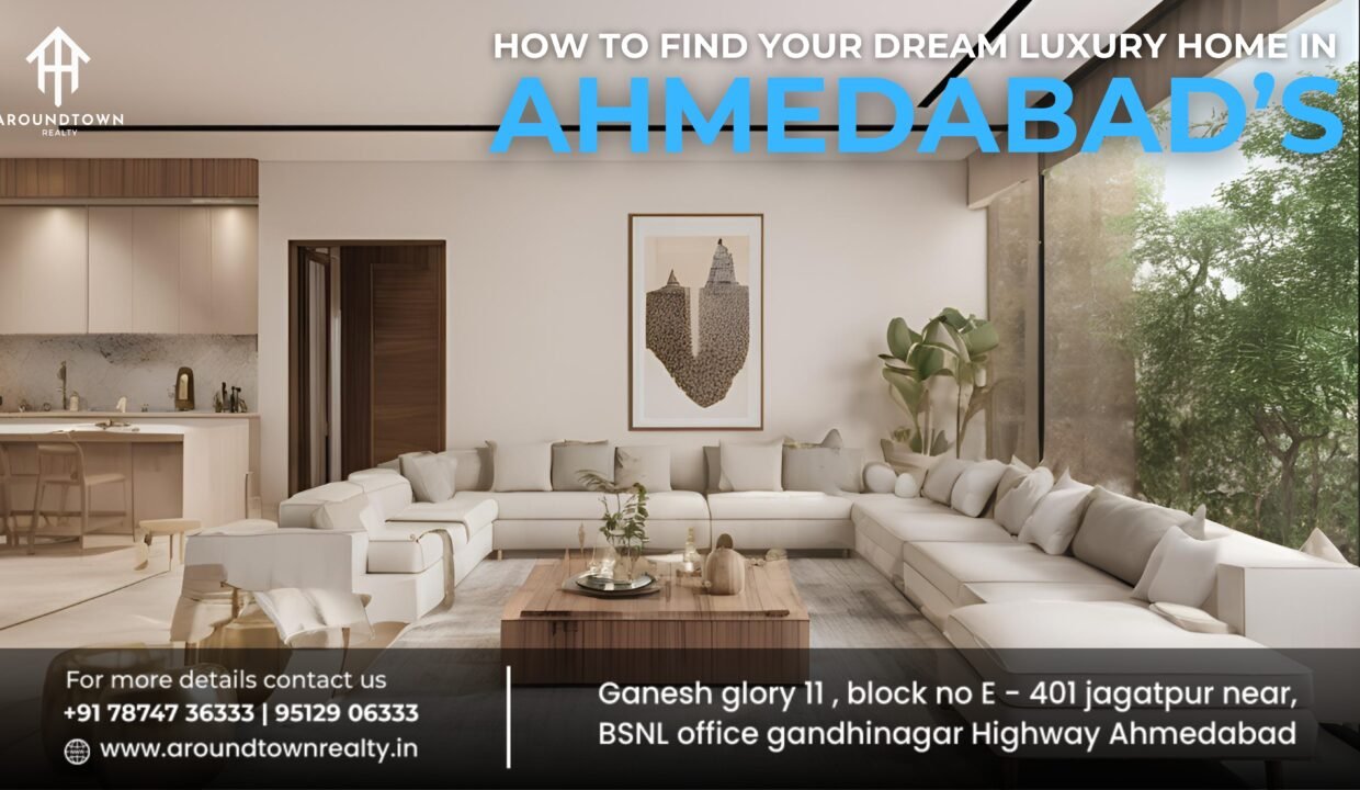 How to Find Your Dream Luxury Home in Ahmedabad