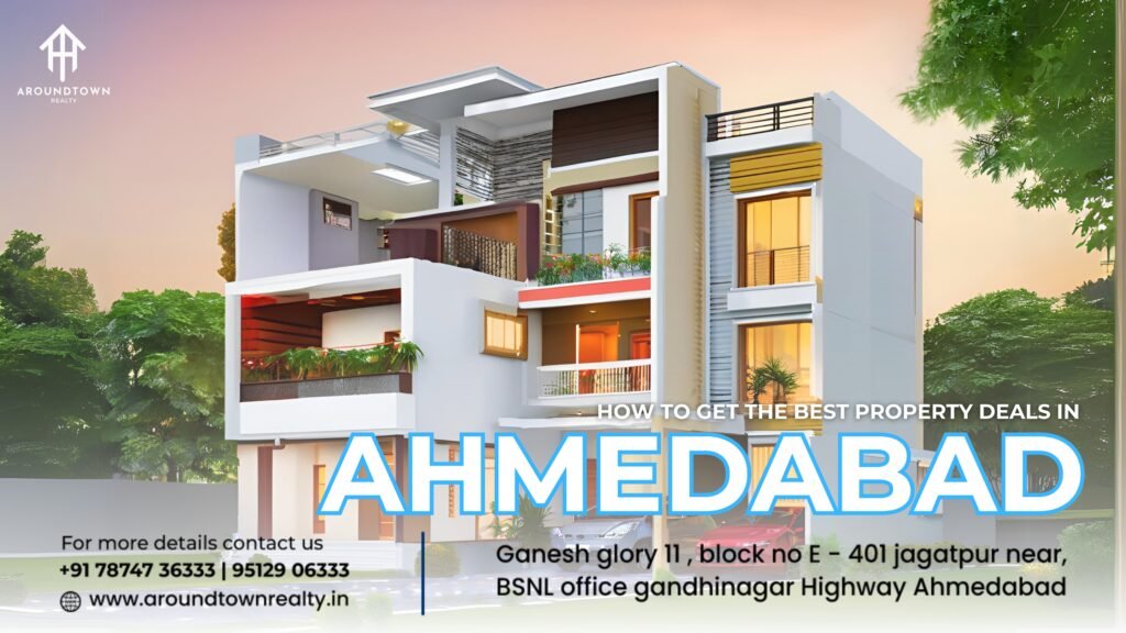 How to Get the Best Property Deals in Ahmedabad