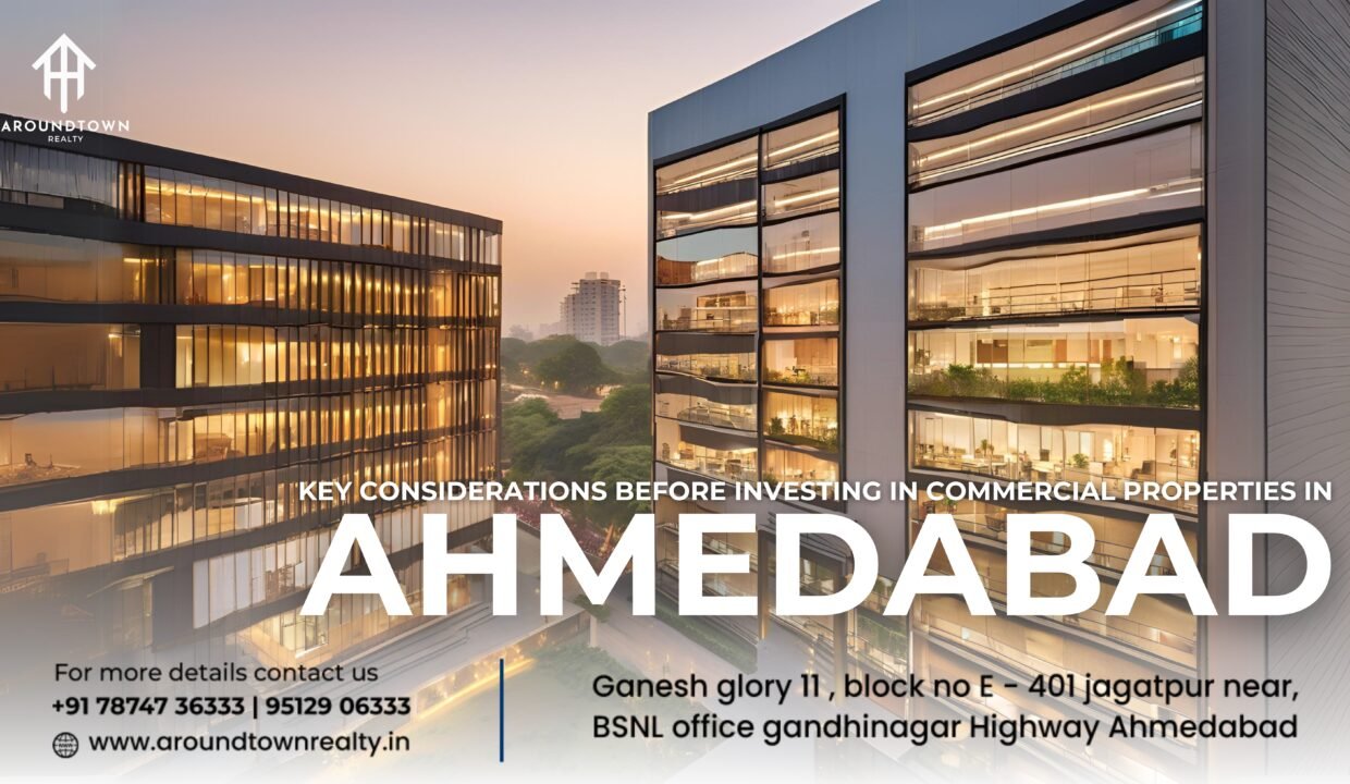 Key Considerations Before Investing in Commercial Properties in Ahmedabad