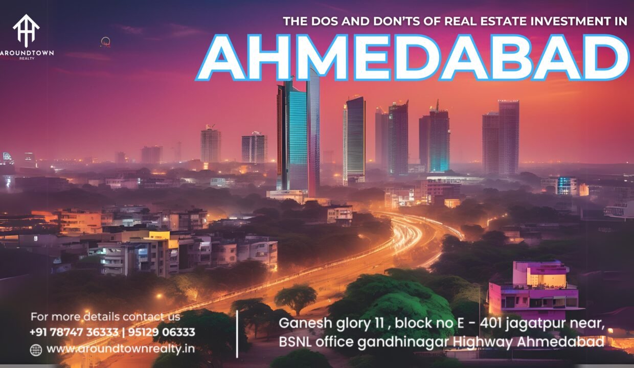 The Dos and Don’ts of Real Estate Investment in Ahmedabad