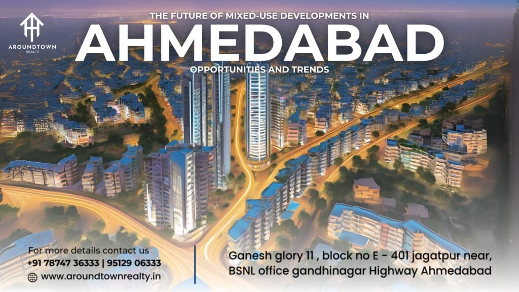 The Future of Mixed-Use Developments in Ahmedabad Opportunities and Trends