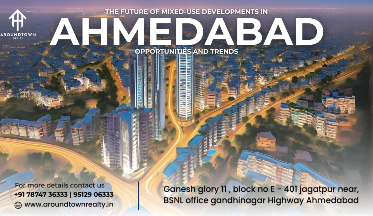 The Future of Mixed-Use Developments in Ahmedabad Opportunities and Trends