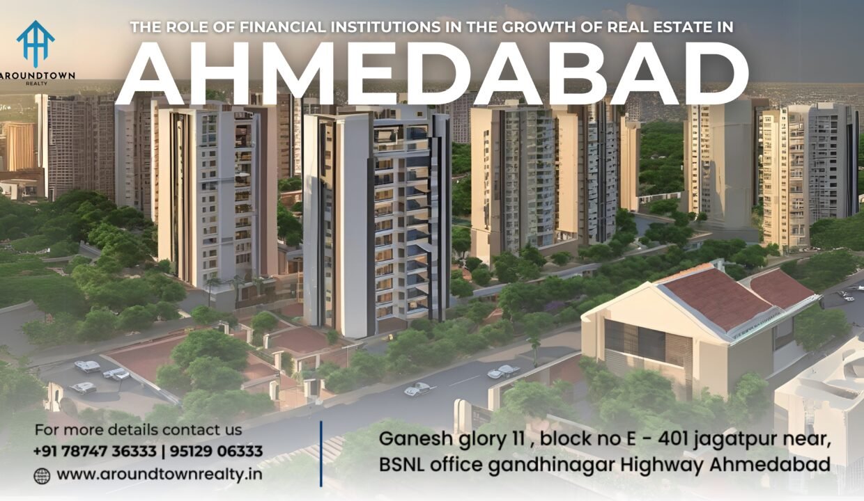 The Role of Financial Institutions in the growth of Real Estate in Ahmedabad