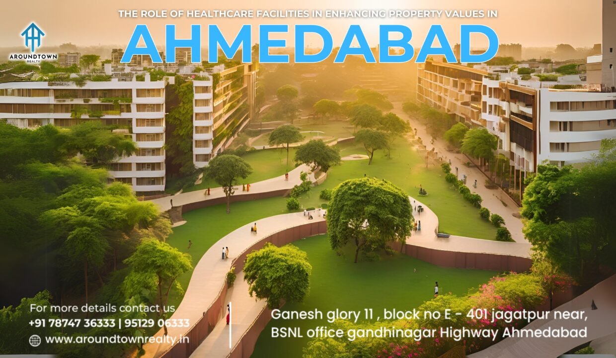 The Role of Healthcare Facilities in Enhancing Property Values in Ahmedabad