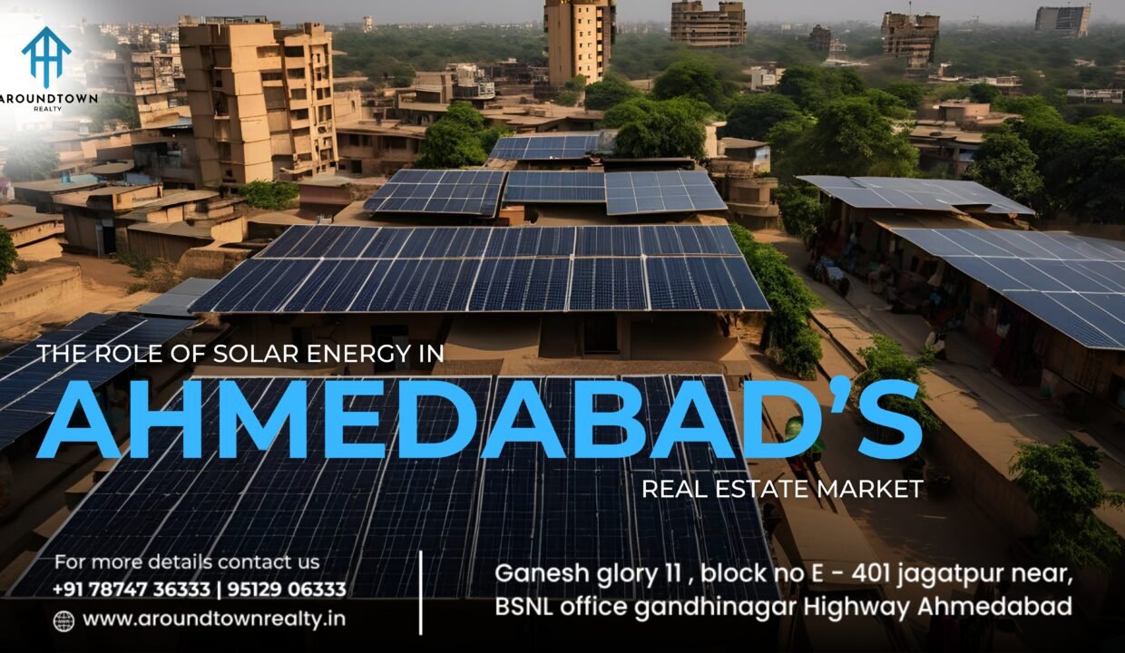 The Role of Solar Energy in Ahmedabad’s Real Estate Market