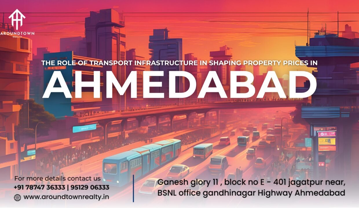 The Role of Transport Infrastructure in Shaping Property Prices in Ahmedabad