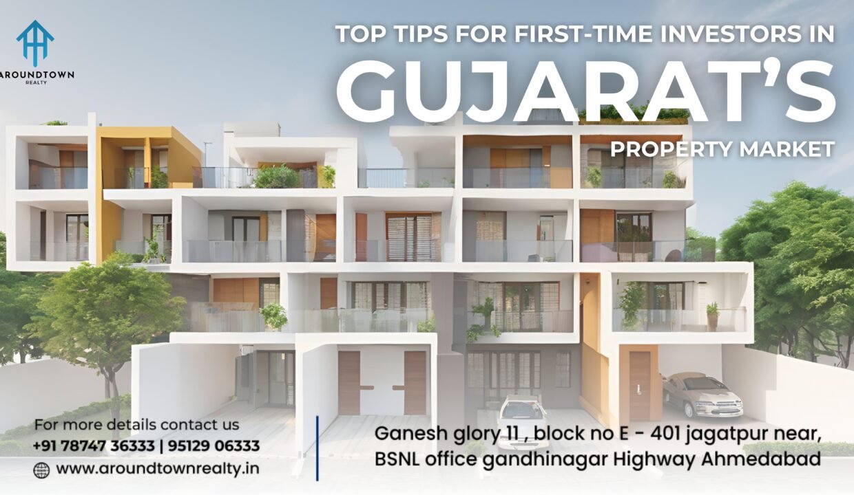 Top Tips for First-Time Investors in Gujarat’s Property Market