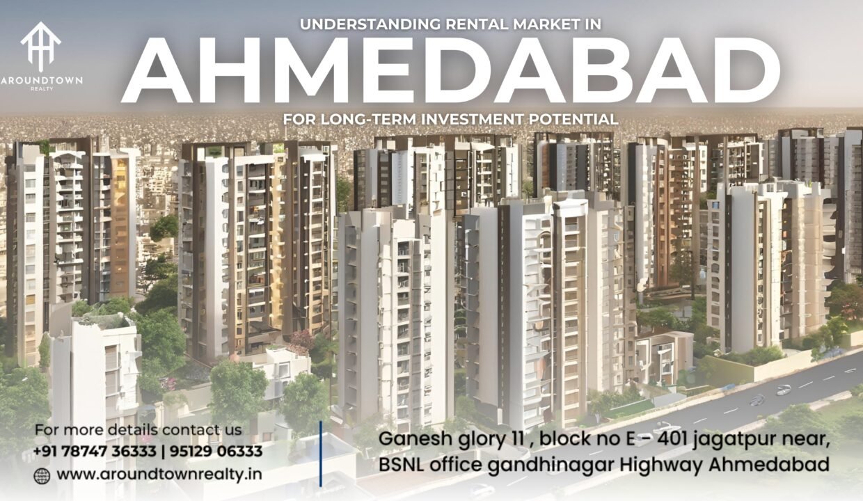 Understanding Rental Market in Ahmedabad for Long-Term Investment Potential