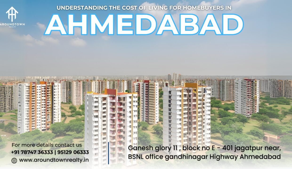 Understanding the Cost of Living for homebuyers in Ahmedabad