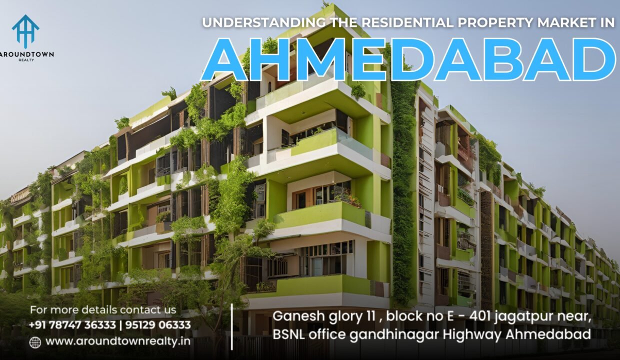 Understanding the Residential Property Market in Ahmedabad