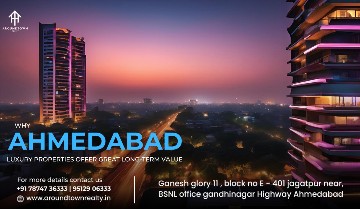 Why Luxury Properties in Ahmedabad Offer Great Long-Term Value