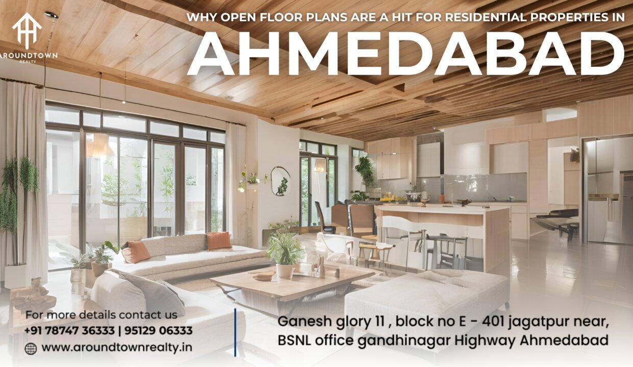 Why Open Floor Plans Are a Hit for Residential Properties in Ahmedabad