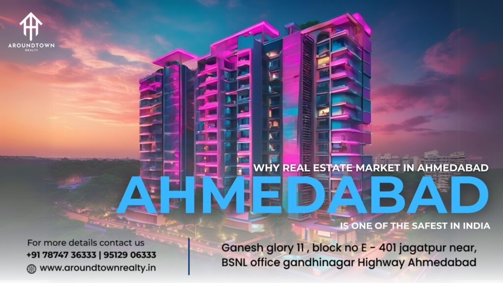 Why Real Estate Market in Ahmedabad is One of the Safest in India