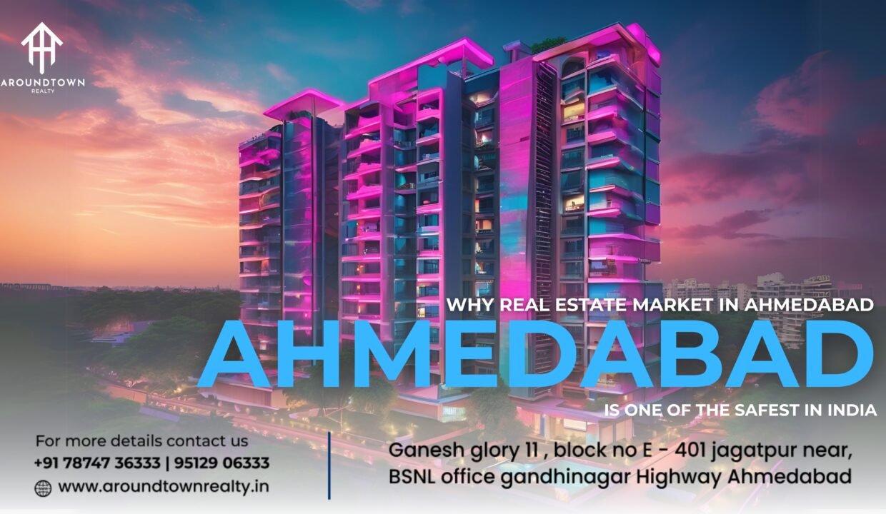 Why Real Estate Market in Ahmedabad is One of the Safest in India