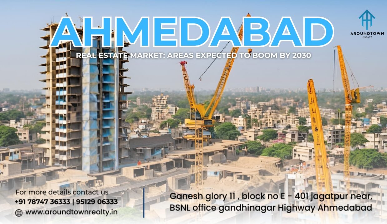 Ahmedabad Real Estate Market_ Areas Expected to Boom by 2030