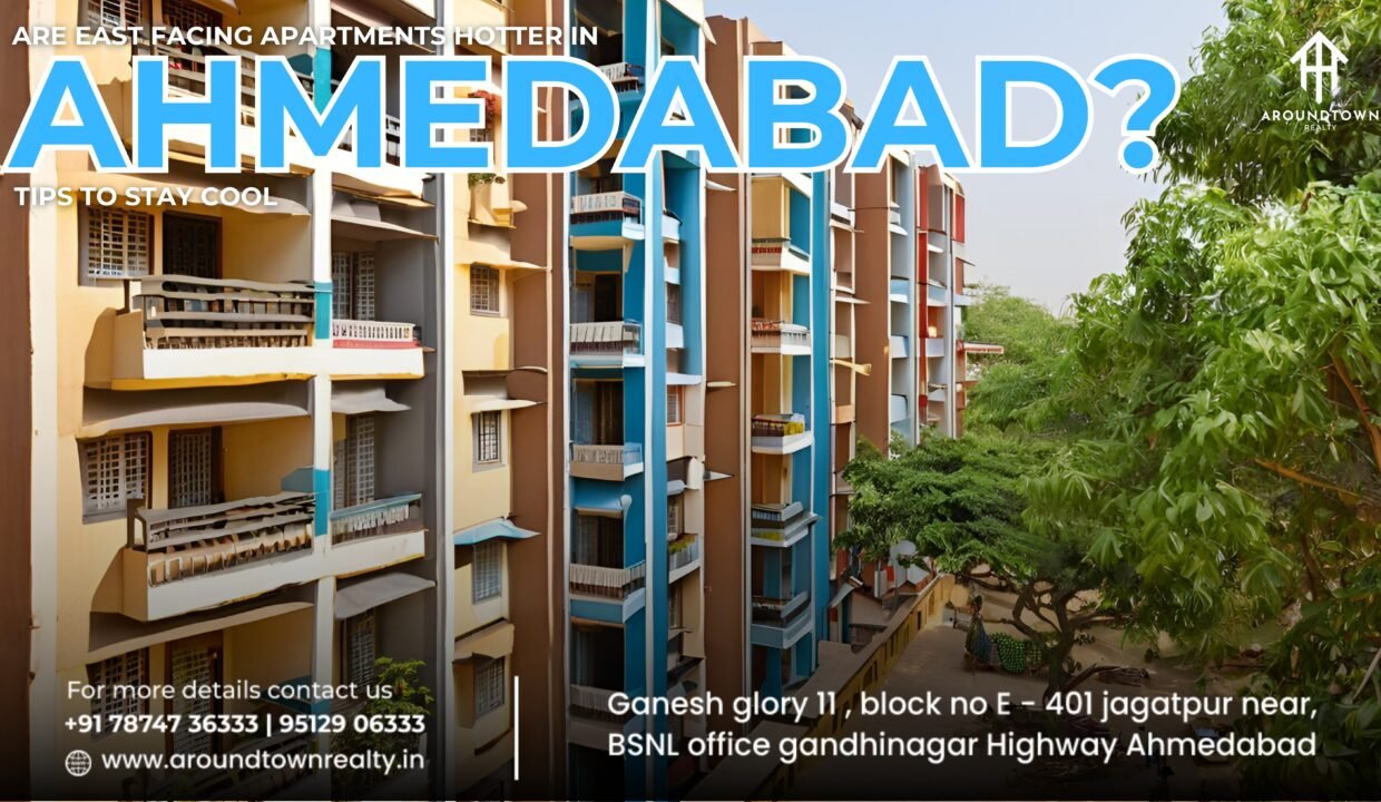 Are East Facing Apartments Hotter in Ahmedabad_ Tips to Stay Cool