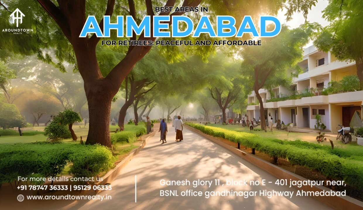 Best Areas in Ahmedabad for Retirees Peaceful and Affordable