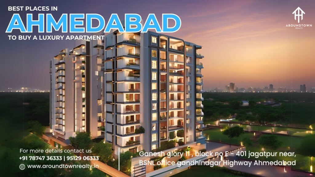 Best Places in Ahmedabad to Buy a Luxury Apartment