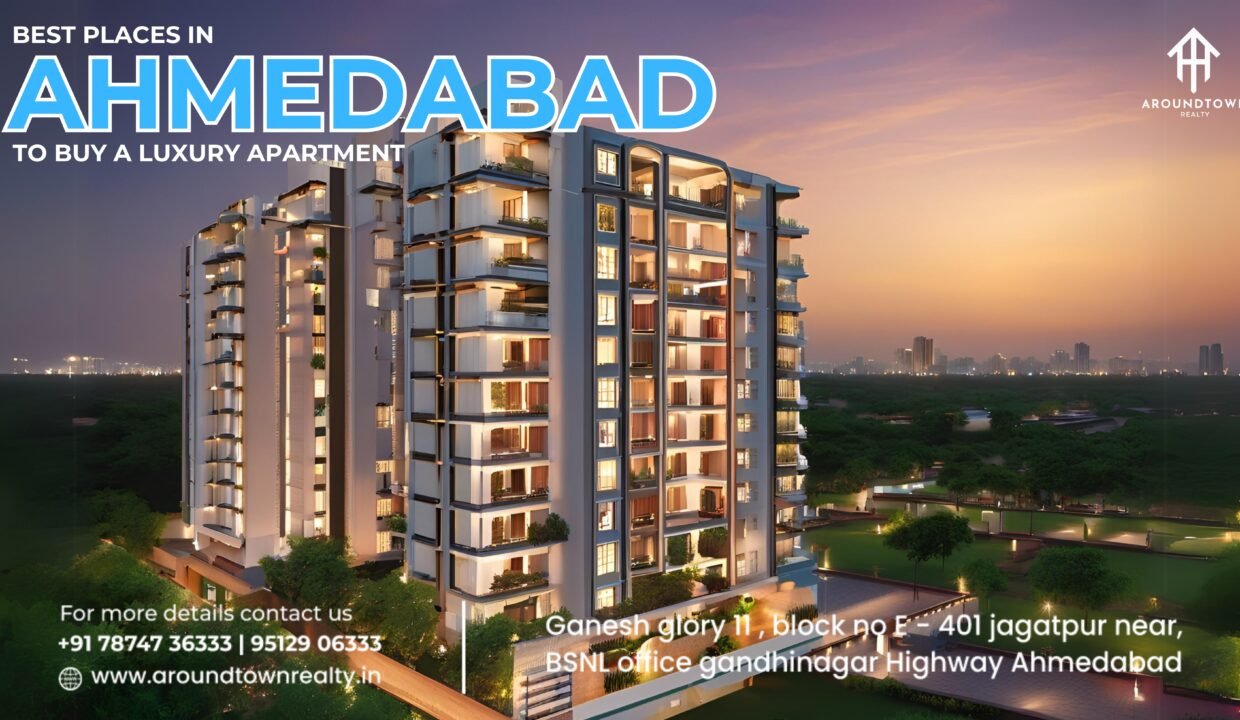 Best Places in Ahmedabad to Buy a Luxury Apartment