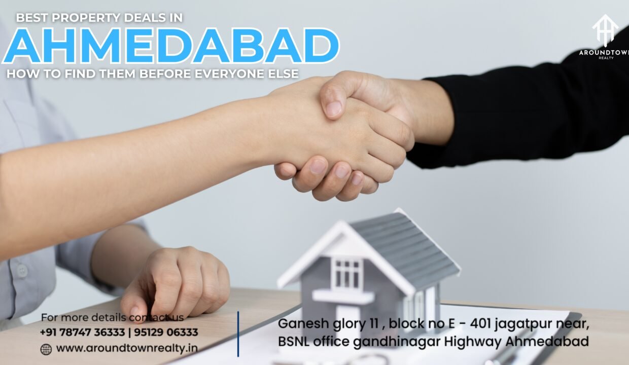 Best Property Deals in Ahmedabad_ How to Find Them Before Everyone Else