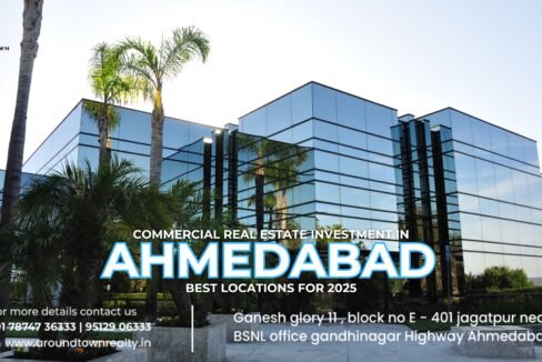 Commercial Real Estate Investment in Ahmedabad_ Best Locations for 2025