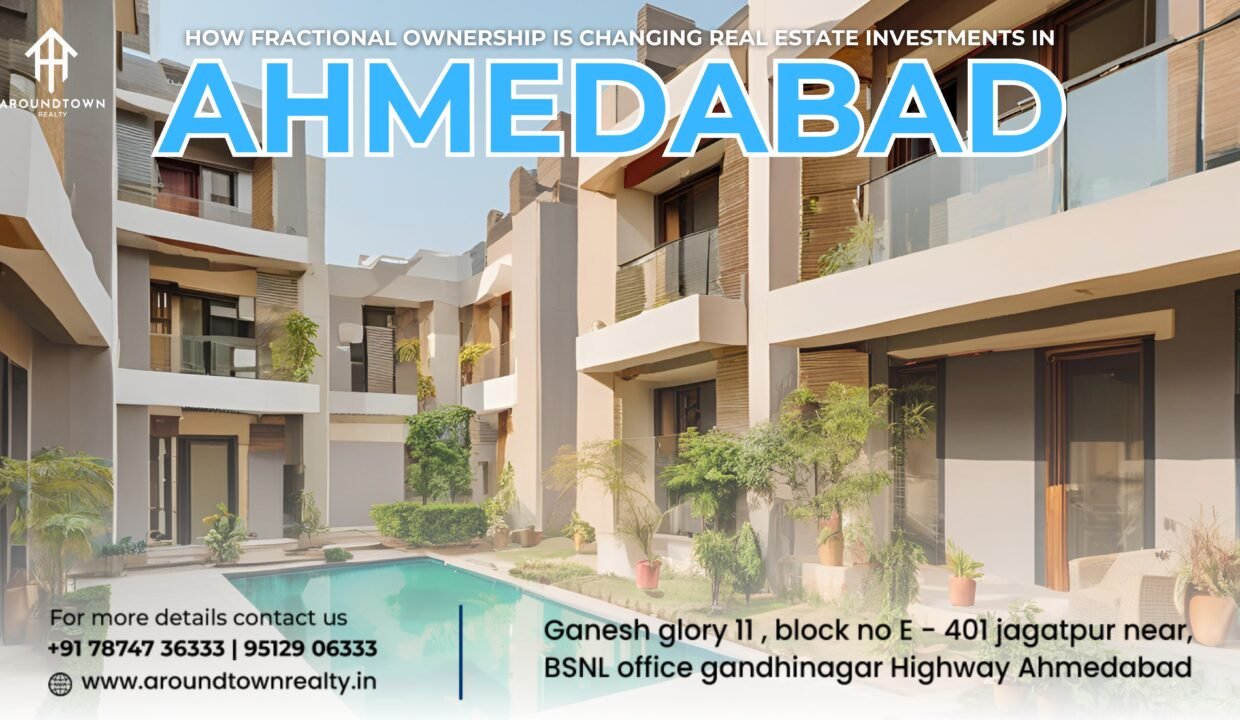 How Fractional Ownership Is Changing Real Estate Investments in Ahmedabad