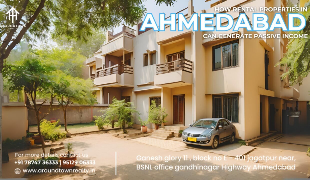 How Rental Properties in Ahmedabad Can Generate Passive Income