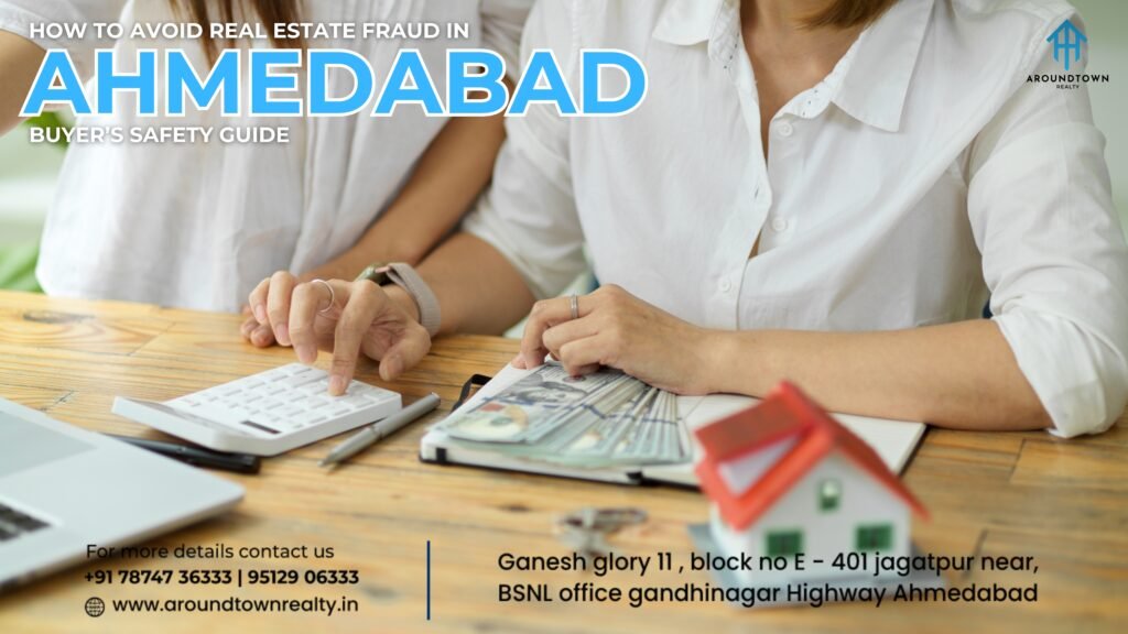 How to Avoid Real Estate Fraud in Ahmedabad_ Buyer’s Safety Guide