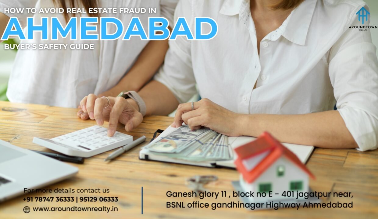 How to Avoid Real Estate Fraud in Ahmedabad_ Buyer’s Safety Guide