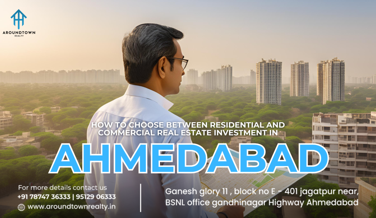 How to Choose Between Residential and Commercial Real Estate Investment in Ahmedabad