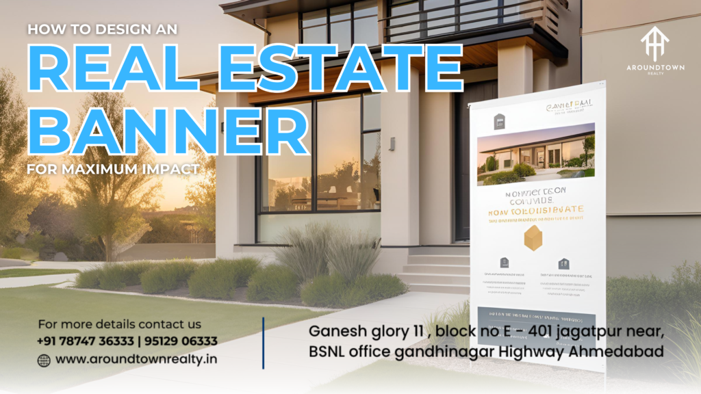 How to Design an Eye-Catching Real Estate Banner for Maximum Impact