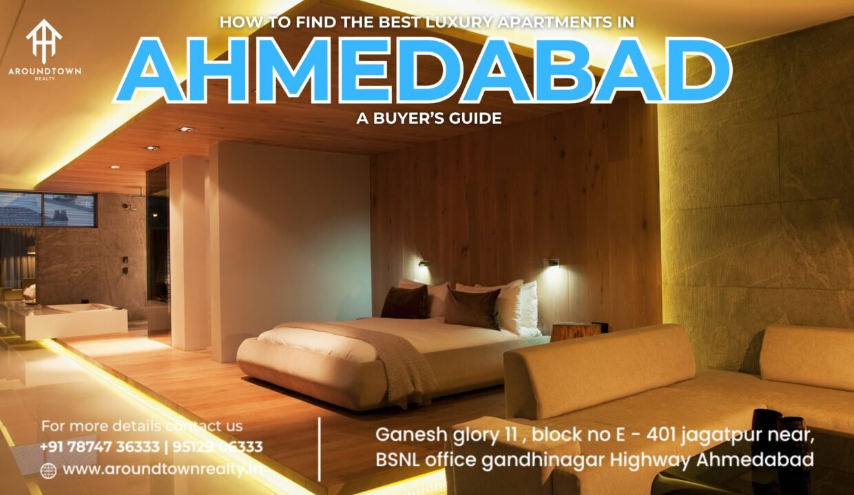 How to Find the Best Luxury Apartments in Ahmedabad_ A Buyer’s Guide