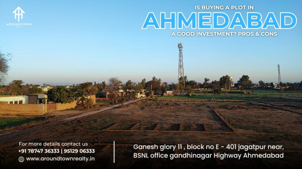 Is Buying a Plot in Ahmedabad a Good Investment_ Pros & Cons