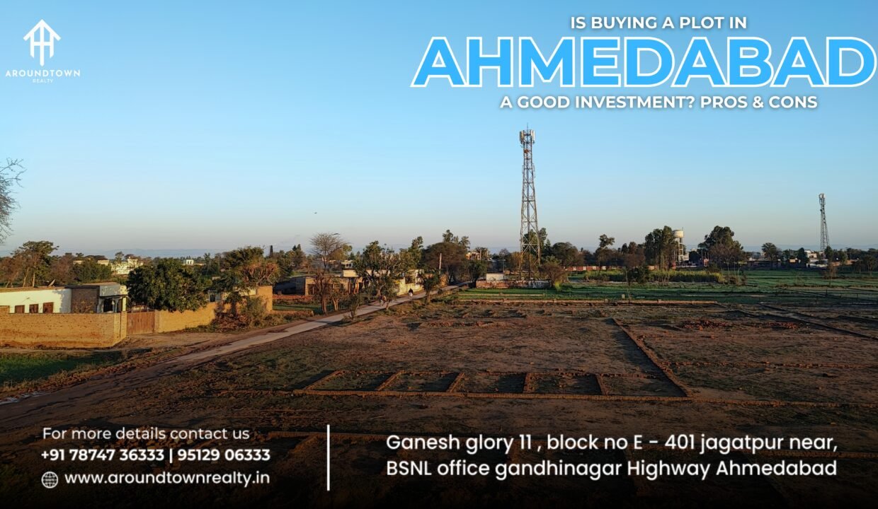 Is Buying a Plot in Ahmedabad a Good Investment_ Pros & Cons