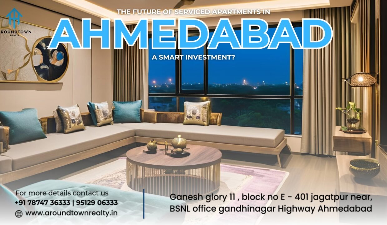 The Future of Serviced Apartments in Ahmedabad_ A Smart Investment