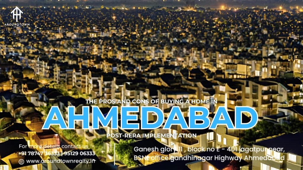The Pros and Cons of Buying a Home in Ahmedabad Post-RERA Implementation