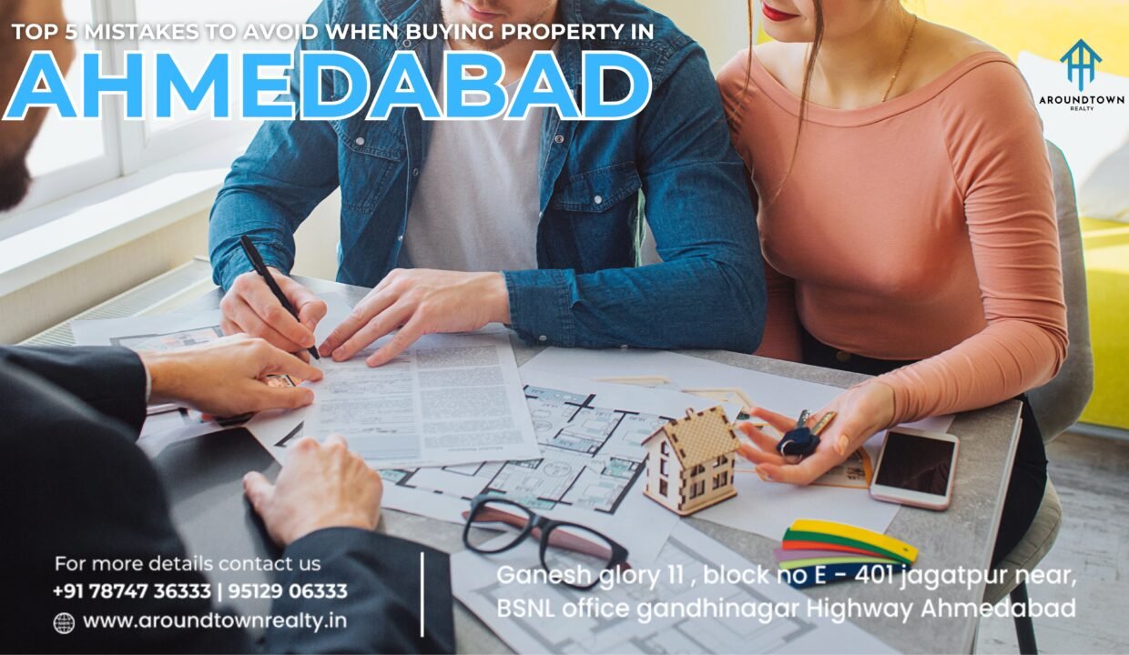 Top 5 Mistakes to Avoid When Buying Property in Ahmedabad