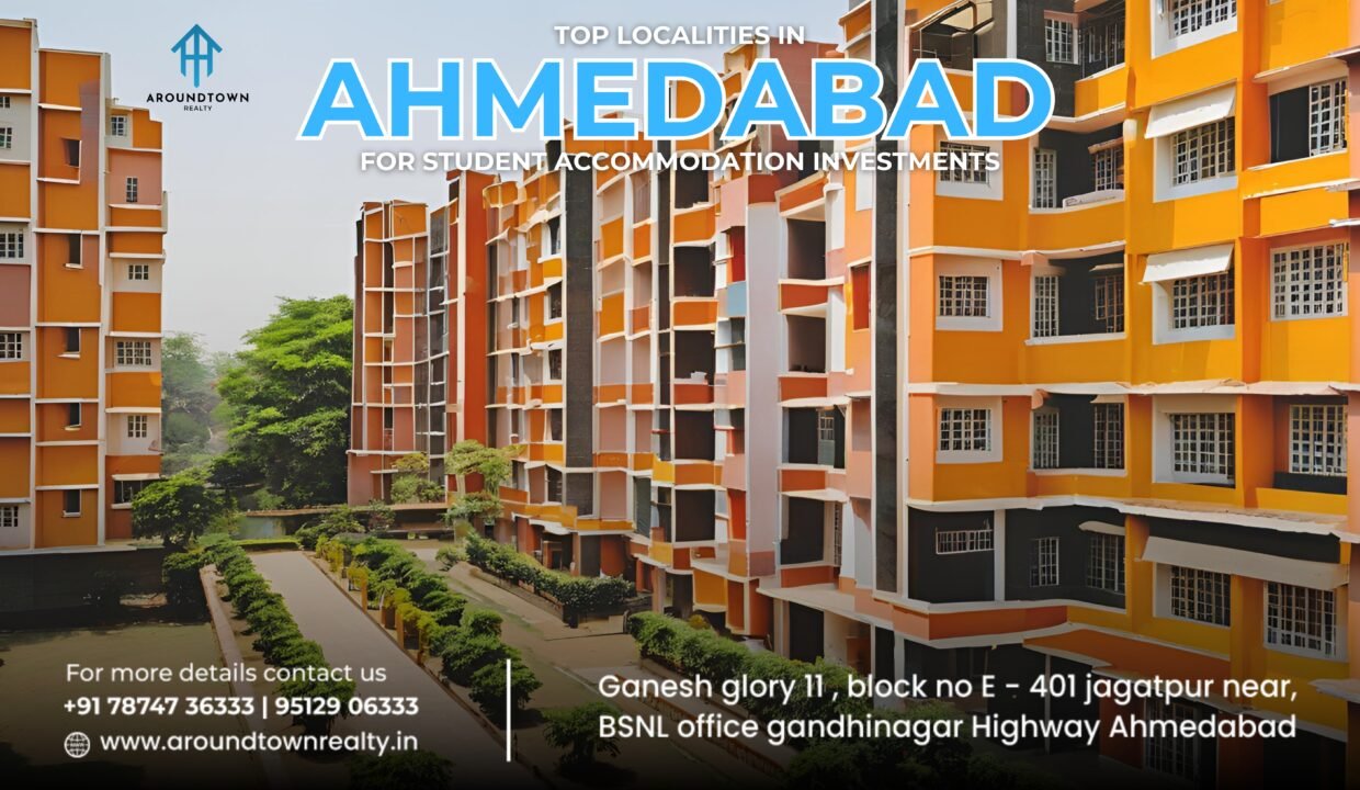 Top Localities in Ahmedabad for Student Accommodation Investments