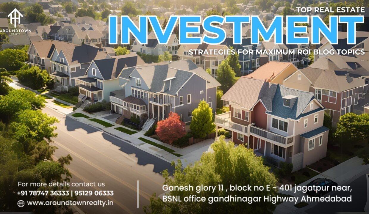 Top Real Estate Investment Strategies for Maximum ROI blog topics