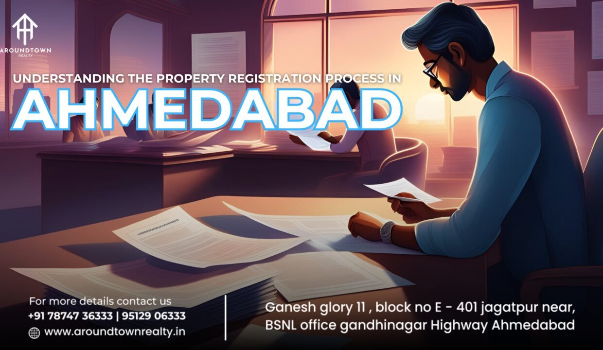 Understanding the Property Registration Process in Ahmedabad