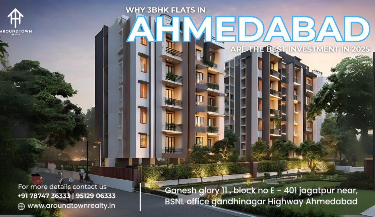 Why 3BHK Flats in Ahmedabad Are the Best Investment in 2025