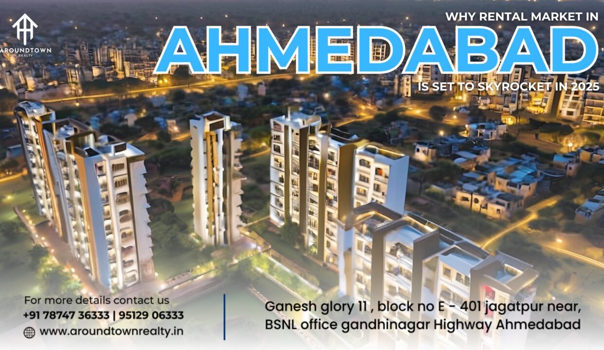 Why Rental Market IN Ahmedabad Is Set to Skyrocket in 2025